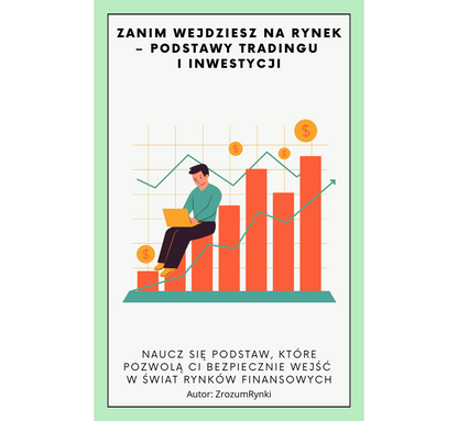 Zanim wejdziesz na rynek – podstawy tradingu i inwestycji